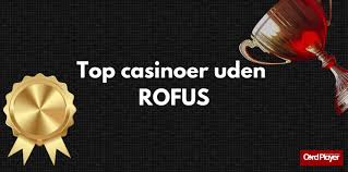 Tjek de bedste casinomuligheder uden Rofus-begrænsninger